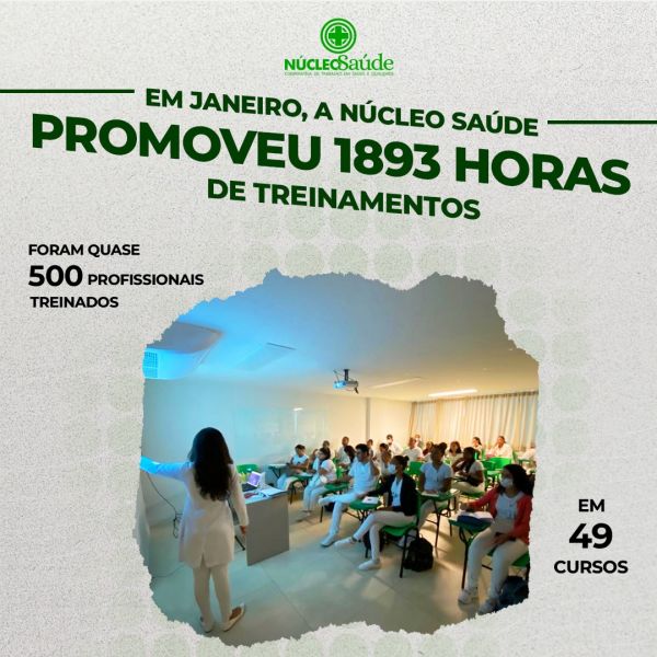 Em janeiro, a Núcleo Saúde promoveu 1893 horas de treinamentos